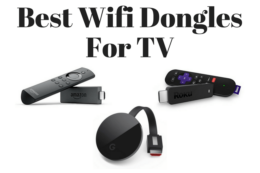 Best WiFi Dongles For TV Top Rated HDMI Sticks For Television 2020