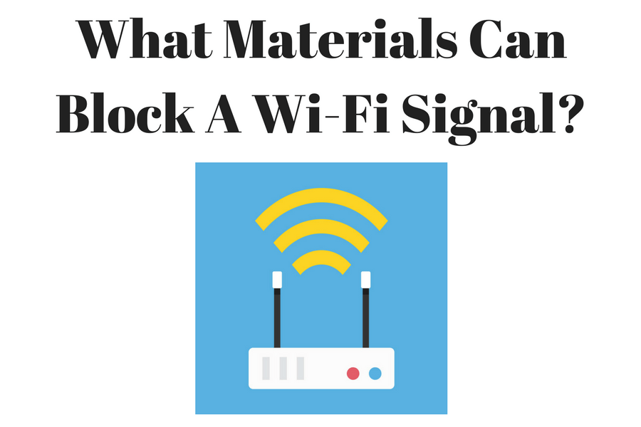 What Materials Can Block A Wi-Fi Signal? (And What About Interference?)